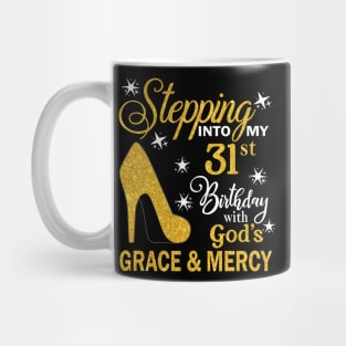 Stepping Into My 31st Birthday With God's Grace & Mercy Bday Mug